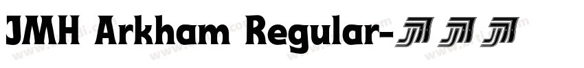 JMH Arkham Regular字体转换